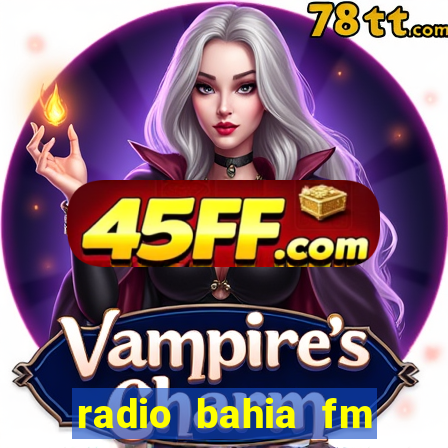 radio bahia fm 88.7 ao vivo ouvir